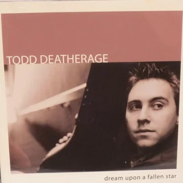 Dream Upon a Fallen Star by Todd Deatherage - album cover