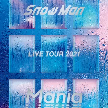 Snow Man LIVE TOUR 2021 Mania