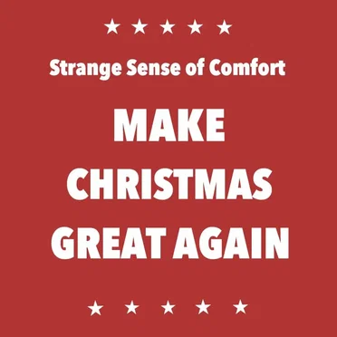 Make Christmas Great Again by Strange Sense of Comfort - album cover