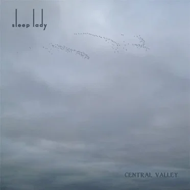 Central Valley by Sleep Lady - album cover