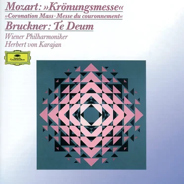 Mozart: "Krönungsmesse" / Bruckner: Te Deum
