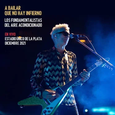 A Bailar Que No Hay Infierno (En Vivo) by Los Fundamentalistas del Aire Acondicionado - album cover