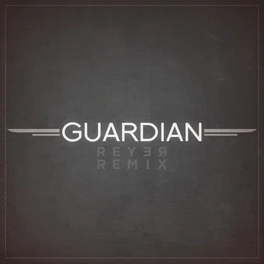 Guardian (Reyer remix)