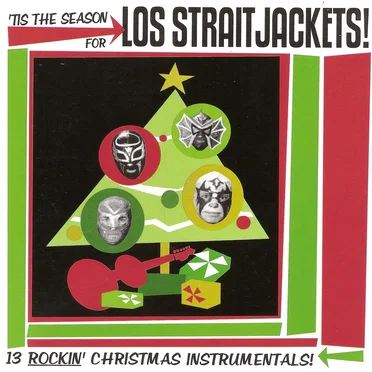 ’tis the Season for Los Straitjackets!