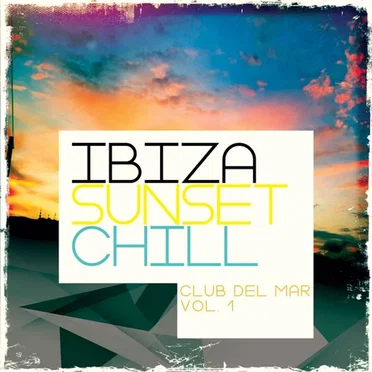 Ibiza Sunset Chill - Music Del Mar, Vol. 1 by Various Artists - album cover