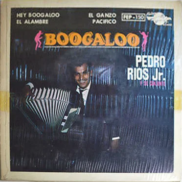 Boogaloo by Pedro Rios Jr. y su Conjunto - album cover
