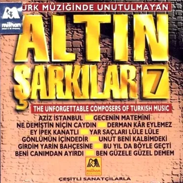 Türk Müziğinde Unutulmayan Altın Şarkılar 7: The Unforgettable Composers Of Turkish Music by Various Artists - album cover