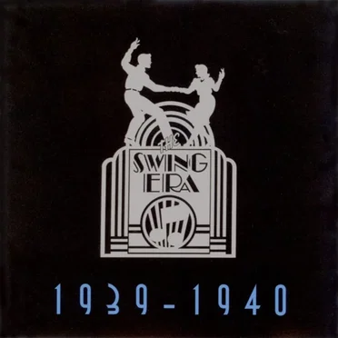 The Swing Era: 1939 - 1940 by Various Artists - album cover