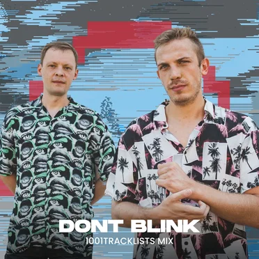 1001Tracklists: DONT BLINK
