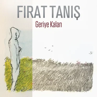 Geriye Kalan by Fırat Tanış - album cover