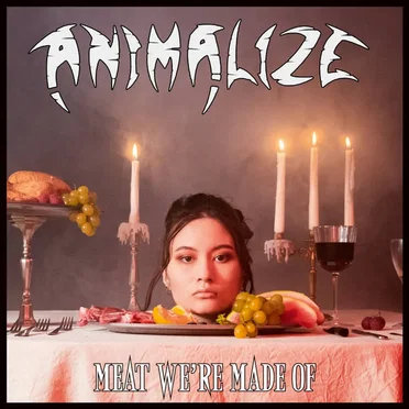 Meat We're Made Of by Animalize - album cover