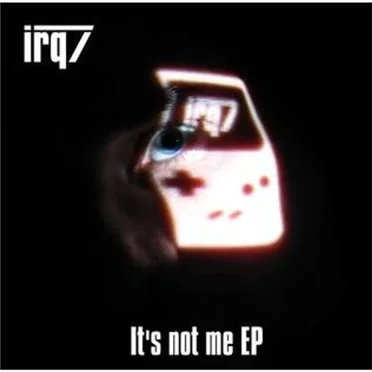It's not me EP by irq7 - album cover