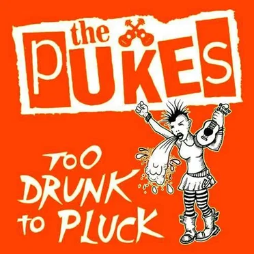 Too Drunk to Pluck by The Pukes - album cover