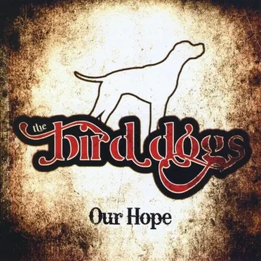 Our Hope by The Bird Dogs - album cover