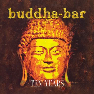 Buddha‐Bar: Ten Years by Various Artists - album cover