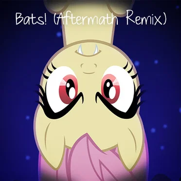 Bats! (Aftermath Remix)