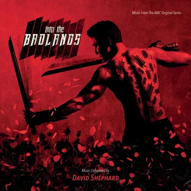 Into The Badlands (Music From The AMC Original Series) by David Shephard - album cover