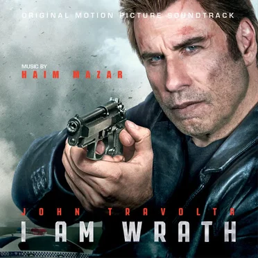 I Am Wrath (Original Motion Picture Soundtrack) by Haim Mazar - album cover