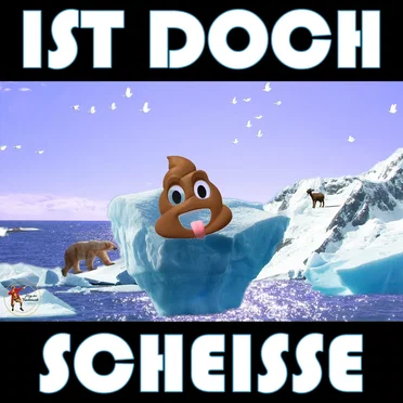 Ist doch Scheisse