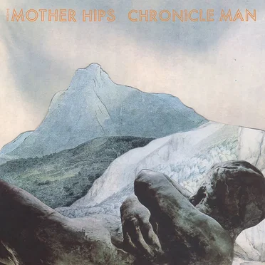 Chronicle Man by The Mother Hips - album cover