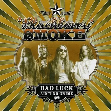 Bad Luck Ain’t No Crime by Blackberry Smoke - album cover