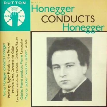 Arthur Honegger Conducts Honegger