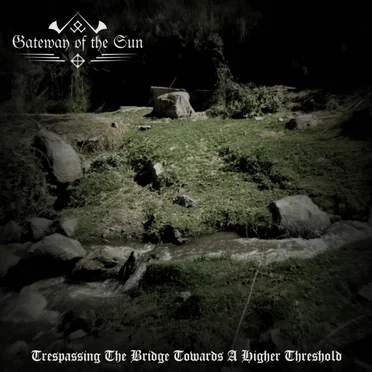 Trespassing the Bridge Towards a Higher Threshold by Gateway of the Sun - album cover