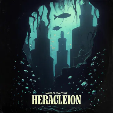 Heracleion by Mayor of Donutville - album cover