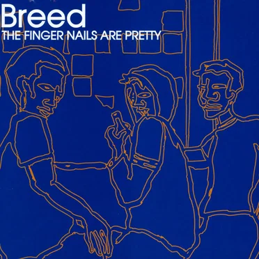 THE FINGER NAILS ARE PRETTY by Breed - album cover