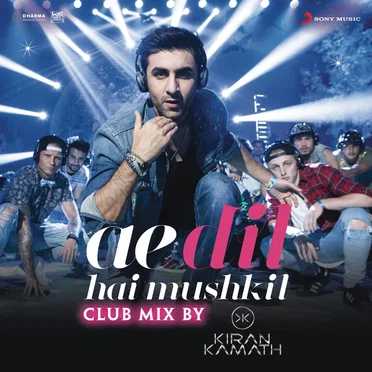 Ae Dil Hai Mushkil (club mix by DJ Kiran Kamath)