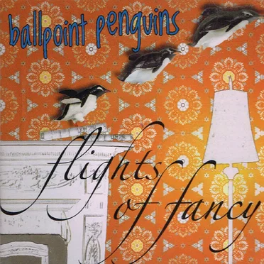 Flights of Fancy by Ballpoint Penguins - album cover