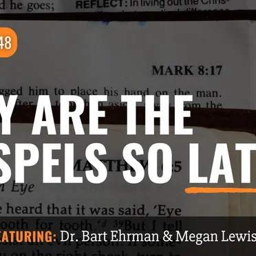 Misquoting Jesus with Bart Ehrman #148, “Why are the Gospels so Late?” by Bart D. Ehrman - album cover