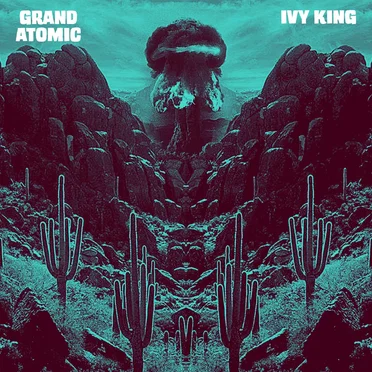 Ivy King by Grand Atomic - album cover