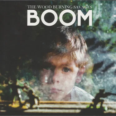 Boom by The Wood Burning Savages - album cover