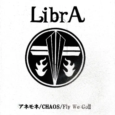 アネモネ/CHAOS/Fly We Go!! by LibrA - album cover