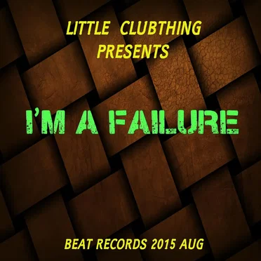 I'm a Failure by Little Clubthing - album cover