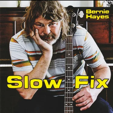Slow Fix by Bernie Hayes - album cover