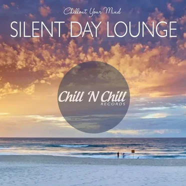 Silent Day Lounge (Chillout Your Mind) by Various Artists - album cover