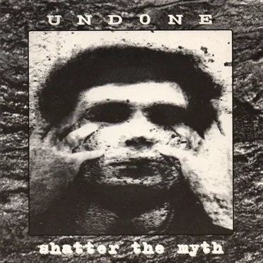 Undone / Shatter The Myth Split
