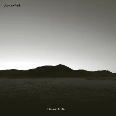 Thick Hill by Achachak - album cover