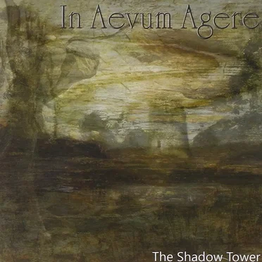 The Shadow Tower by In Aevum Agere - album cover