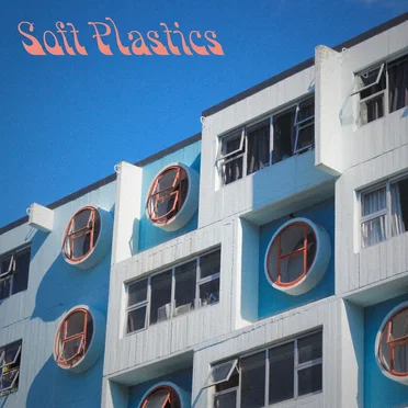 Soft Plastics by Soft Plastics - album cover