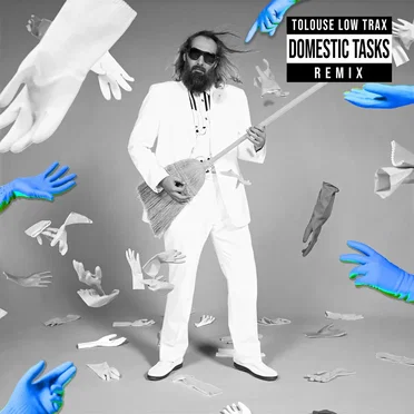 Domestic Tasks (Tolouse Low Trax remix)