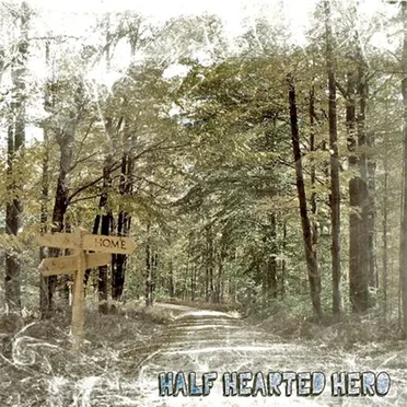 Home by Half Hearted Hero - album cover