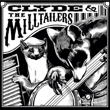 Clyde and the Milltailers by Clyde and the Milltailers - album cover