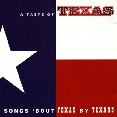 A Taste of Texas: Songs ’Bout Texas By Texans by Various Artists - album cover