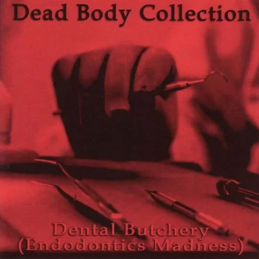 Dental Butchery (Endodontics Madness)