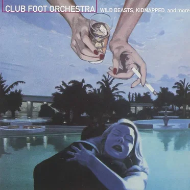 Wild Beasts, Kidnapped, and More by Club Foot Orchestra - album cover