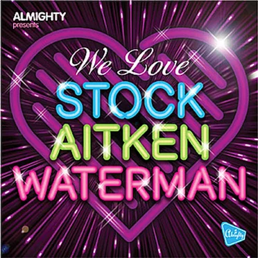 We Love Stock Aitken Waterman, Volume One by Various Artists - album cover
