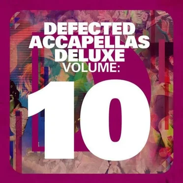 Defected Accapellas Deluxe, Volume 10 by Various Artists - album cover